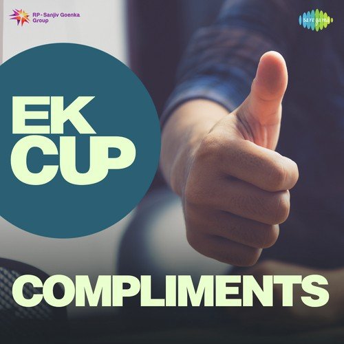 Ek Cup Compliments