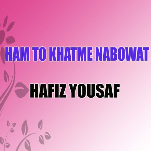 Ham To Khatme Nabowat