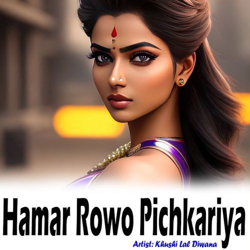 Hamar Rowo Pichkariya