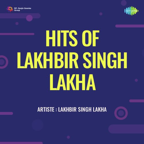 Hits Of Lakhbir Singh Lakha