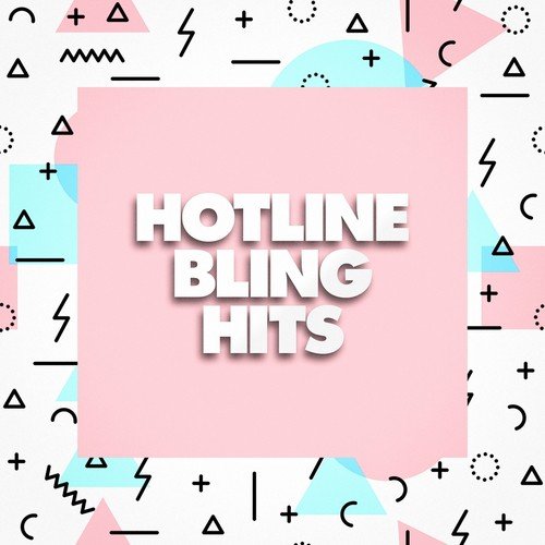 Hotline Bling Hits