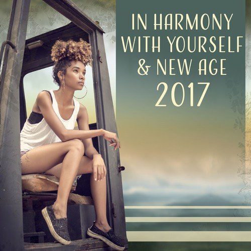 In Harmony with Yourself & New Age 2017 – Blissful Time with Healing Music, Total Relaxation, True Rest, Sleep, Meditation, Yoga