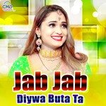 Jab Jab Diywa Buta Ta