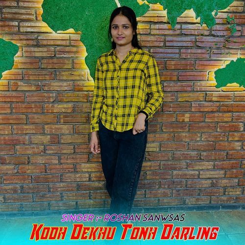 Kodh Dekhu Tonh Darling