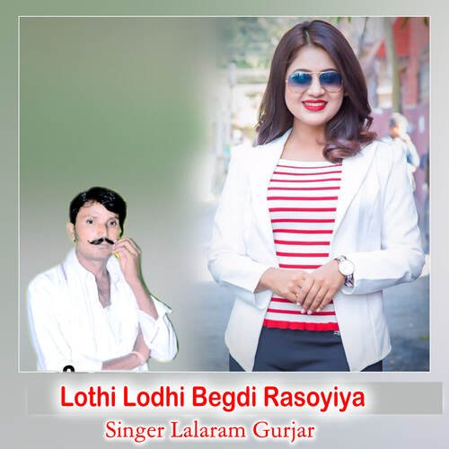 Lothi Lodhi Begdi Rasoyiya