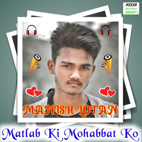 Matlab Kai Mohabbat Ko