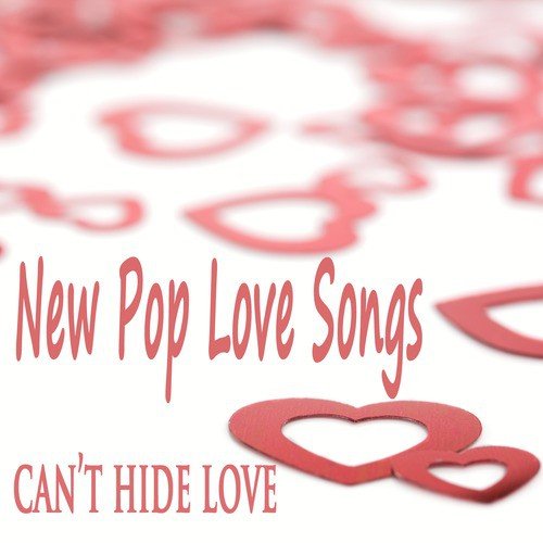New Pop Love Songs: Can't Hide Love