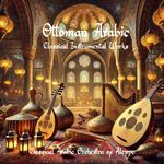 Ottoman–Arabic Classical Instrumental Works