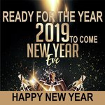 Ready For The Year 2019 To Come (Happy New Year)