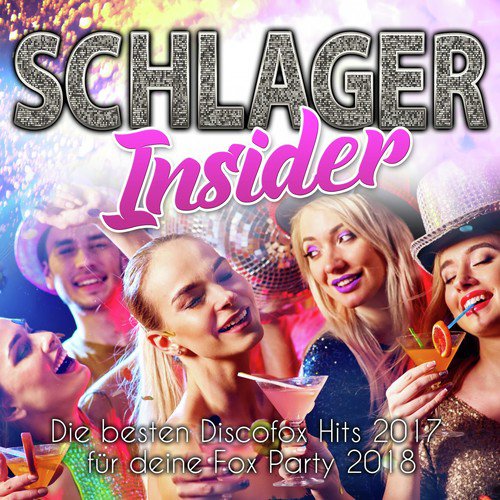 Schlager Insider - Die besten Discofox Hits 2017 für deine Fox Party 2018