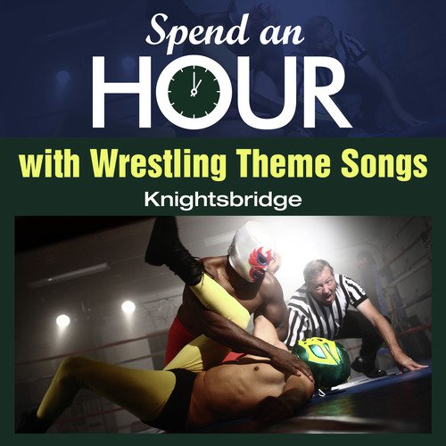 Spend an Hour With..Wrestling Theme Songs