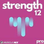 Strength vol. 12, Nonstop, 32 Counts, 128 BPM, Music for Fit Pros