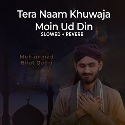 Tera Naam Khuwaja Moin Ud Din (Lofi-Mix)-BTlaZwwHGnA