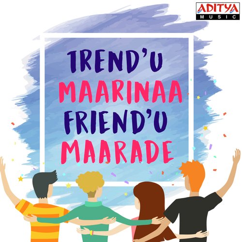 Trendu Maarina Friendu Maaradu - Friendship Anthem (From "Vunnadhi Okate Zindagi")