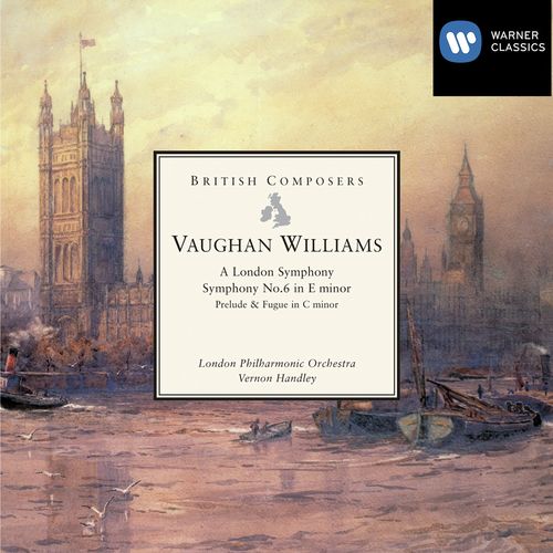 Vaughan Williams: Symphony No. 2 "A London Symphony", Symphony No. 6 & Prelude and Fugue in C Minor