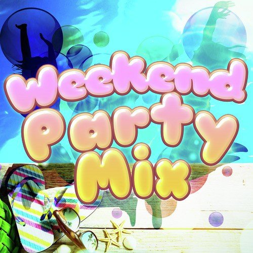 Weekend Party Mix