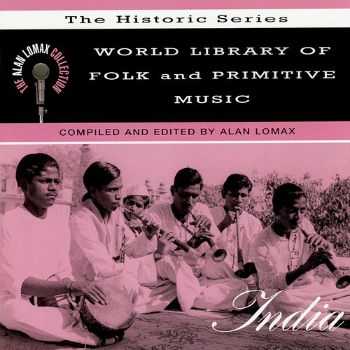 World Library Of Folk And Primitive Music: India, "The Historic Series" - The Alan Lomax Collection_poster_image