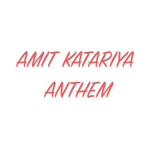 AMIT KATARIA ANTHEM