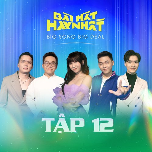 Bài Hát Hay Nhất - Big Song Big Deal (Tập 12)