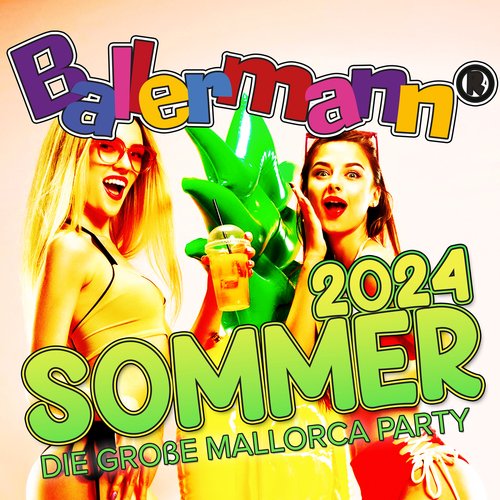 Ballermann Sommer 2024 - Die große Mallorca Party