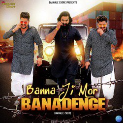 Banna Ji Mor Banadenge-Oj88WkNyTXI