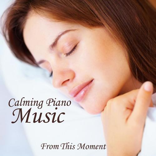 Calming Piano Music - Music for Deep Sleep - From This Moment_poster_image