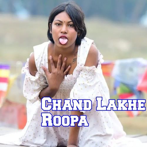 Chand Lakhe Roopa