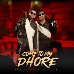 Come To My Dhore