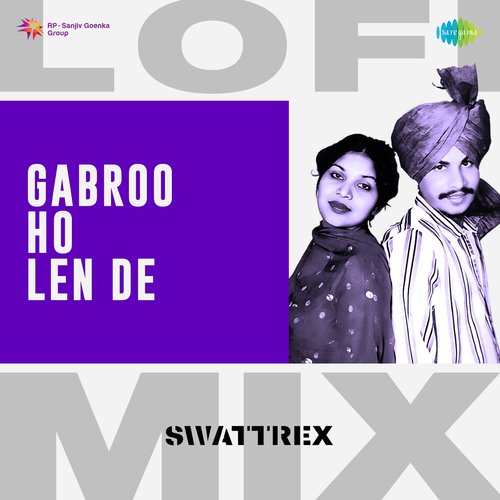 Gabroo Ho Len De LoFi Mix