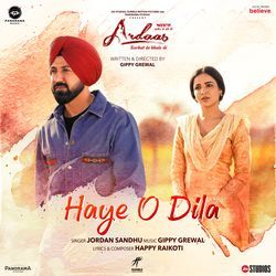 Haye O Dila (From &quot;Ardaas Sarbat De Bhale Di&quot;)-RBoHZiBicV8