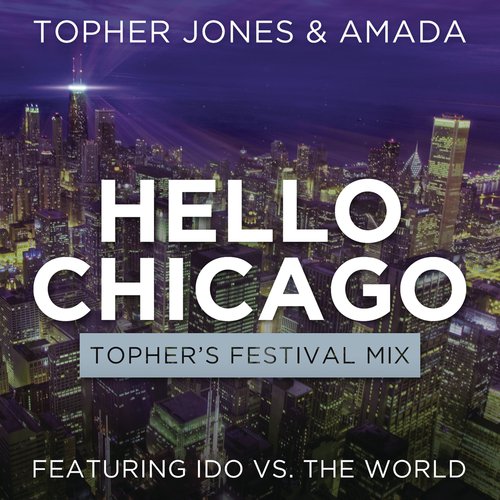 Hello Chicago (Topher&#039;s Festival Mix)_poster_image