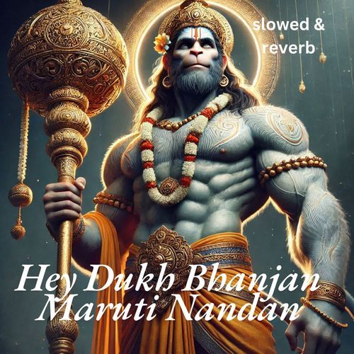 Hey Dukh Bhanjan Maruti Nandan