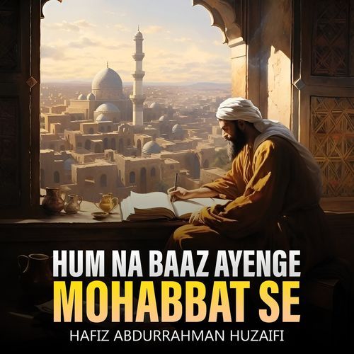 Hum Na Baaz Ayenge Mohabbat Se