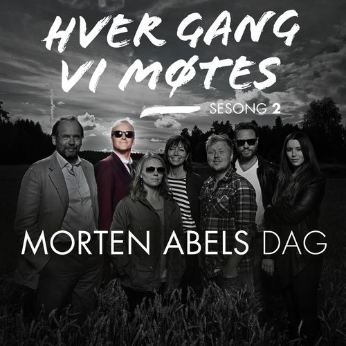 Hver gang vi møtes - Sesong 2 - Morten Abels dag_poster_image