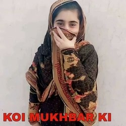 KOI MUKHBAR KI-OT0vBiBpW0c