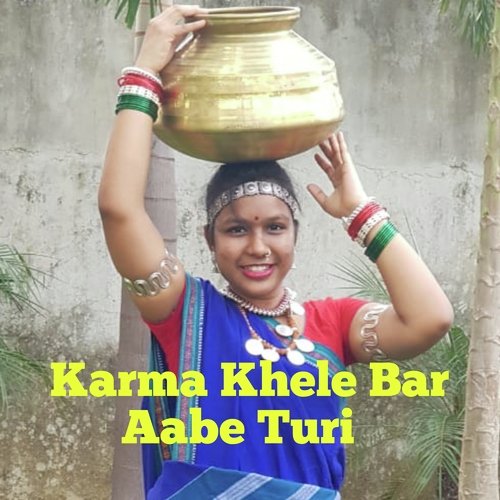 Karma Khele Bar Aabe Turi