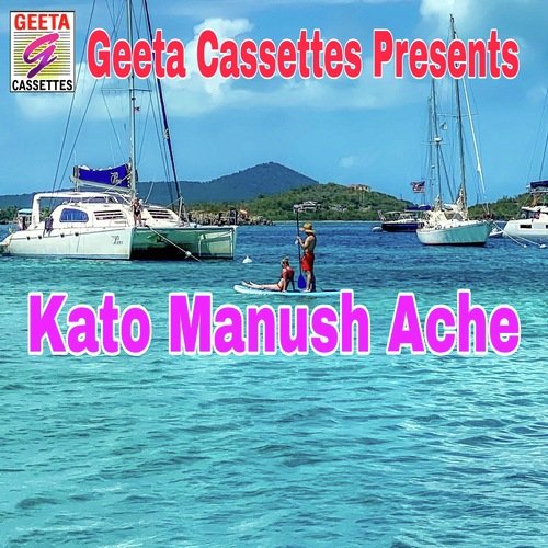 Kato Manush Ache