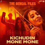 Kichudin Mone Mone (From "The Bengal Files")