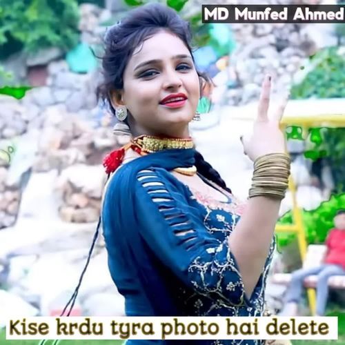 Kise krdu tyra photo hai delete