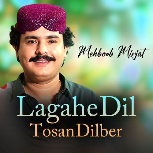 Lagahe Dil Tosan Dilber