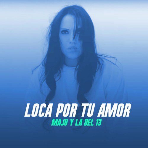 Loca por Tu Amor