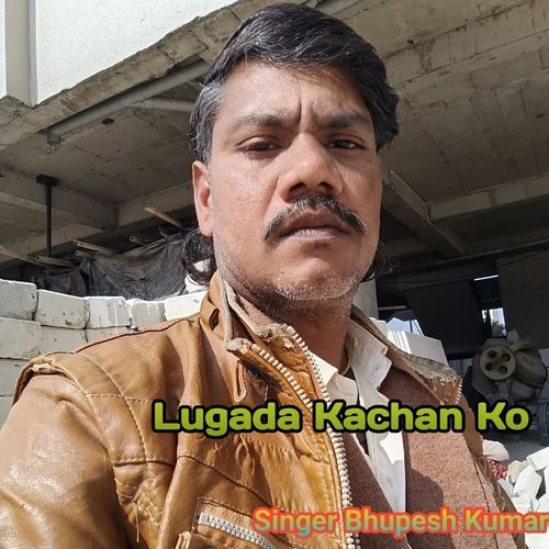 Lugada Kachan Ko