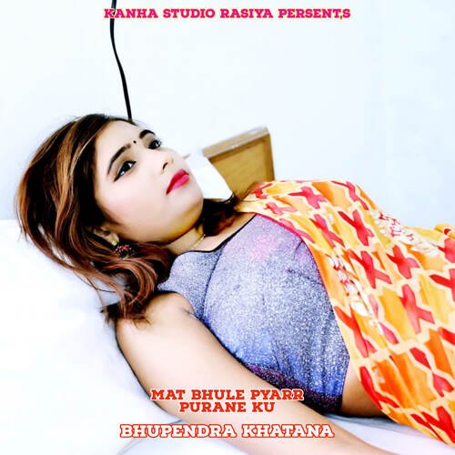 Mat Bhule Pyarr Purane Ku