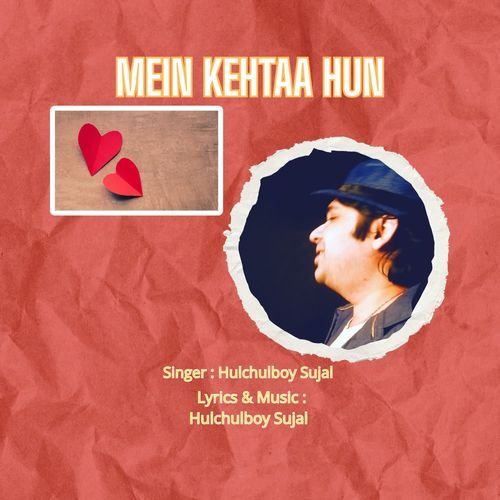 Mein Kehtaa Hun
