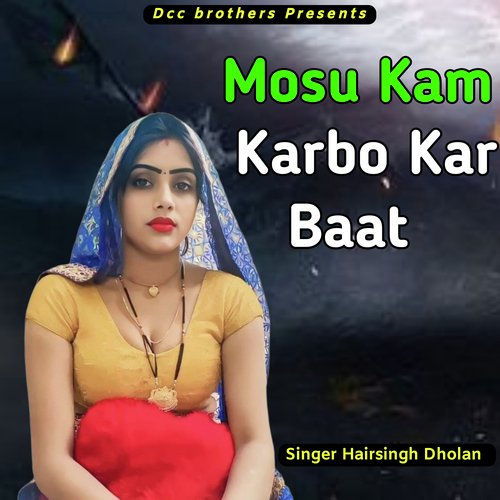 Mosu Kam Karbo Kar Baat