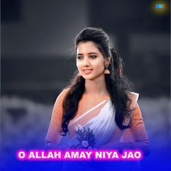O Allah Amay Niya Jao