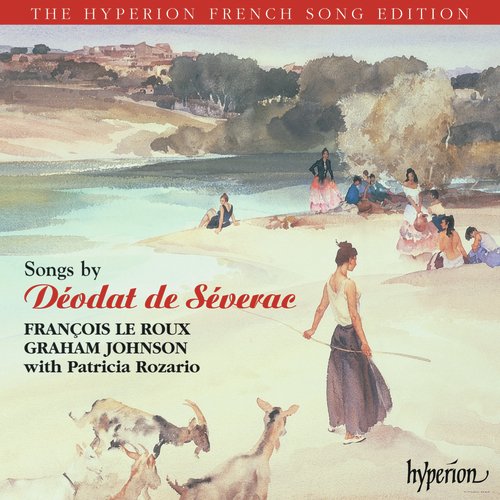 Séverac: Songs (Hyperion French Song Edition)