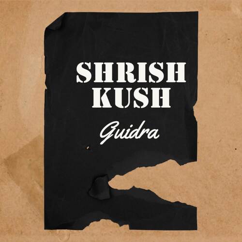 Shrish Kush Guidra