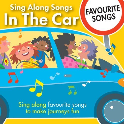 Sing Along Songs in the Car - Favourite Songs