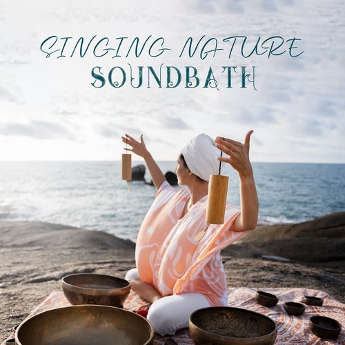 Singing Nature Soundbath: Tibetan Bowls & Birdsong Relaxation